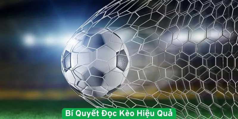 Bí Quyết Đọc Kèo Hiệu Quả