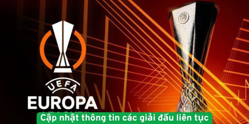 Cập nhật thông tin các giải đấu liên tục