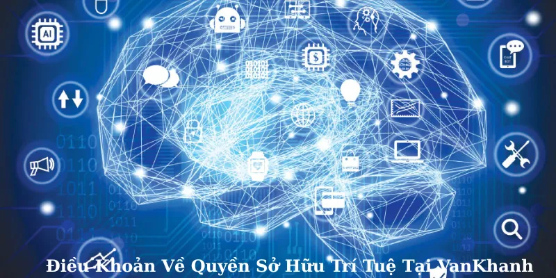 Điều khoản về quyền sở hứu trí tuệ tại Van Khanh